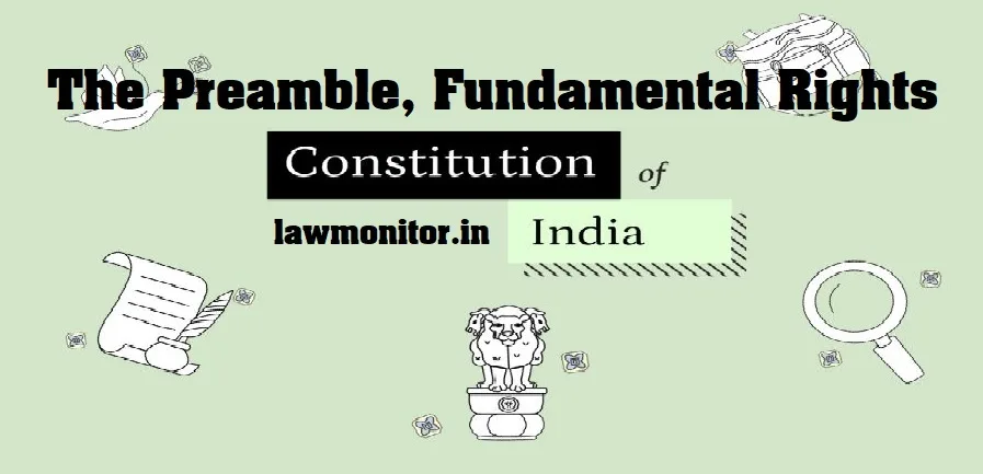 CONSTITUTIONAL FRAMEWORK AND RELATED LAWS IN INDIA - The Preamble, Fundamental Rights