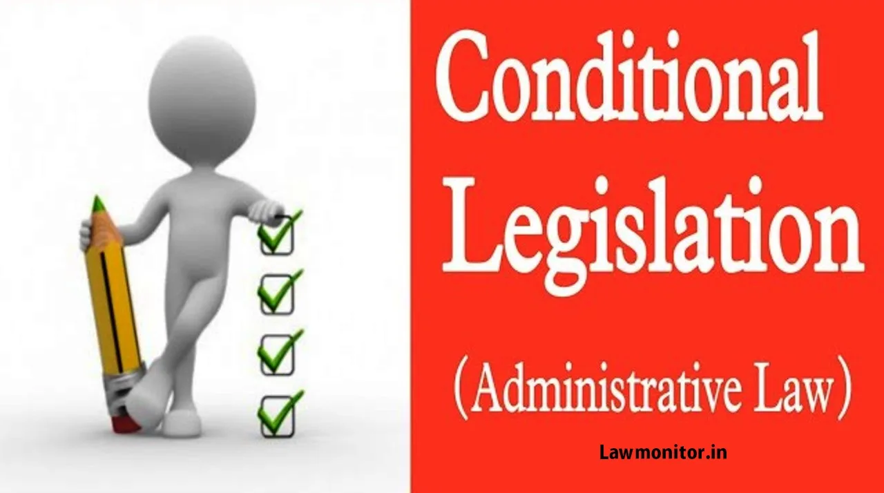 Conditional Legislation in India: A Detailed Overview