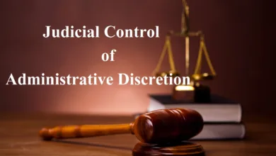 Judicial Control of Administrative Discretion- Delegation of Discretion