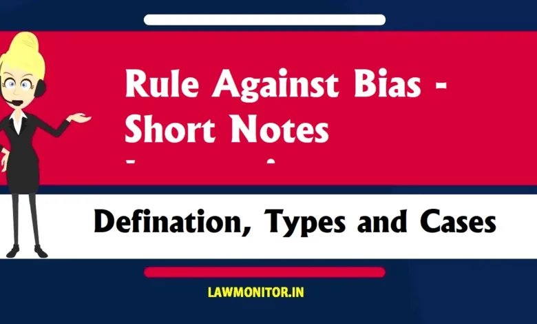 Rule Against Bias - Short Notes Lawmonitor