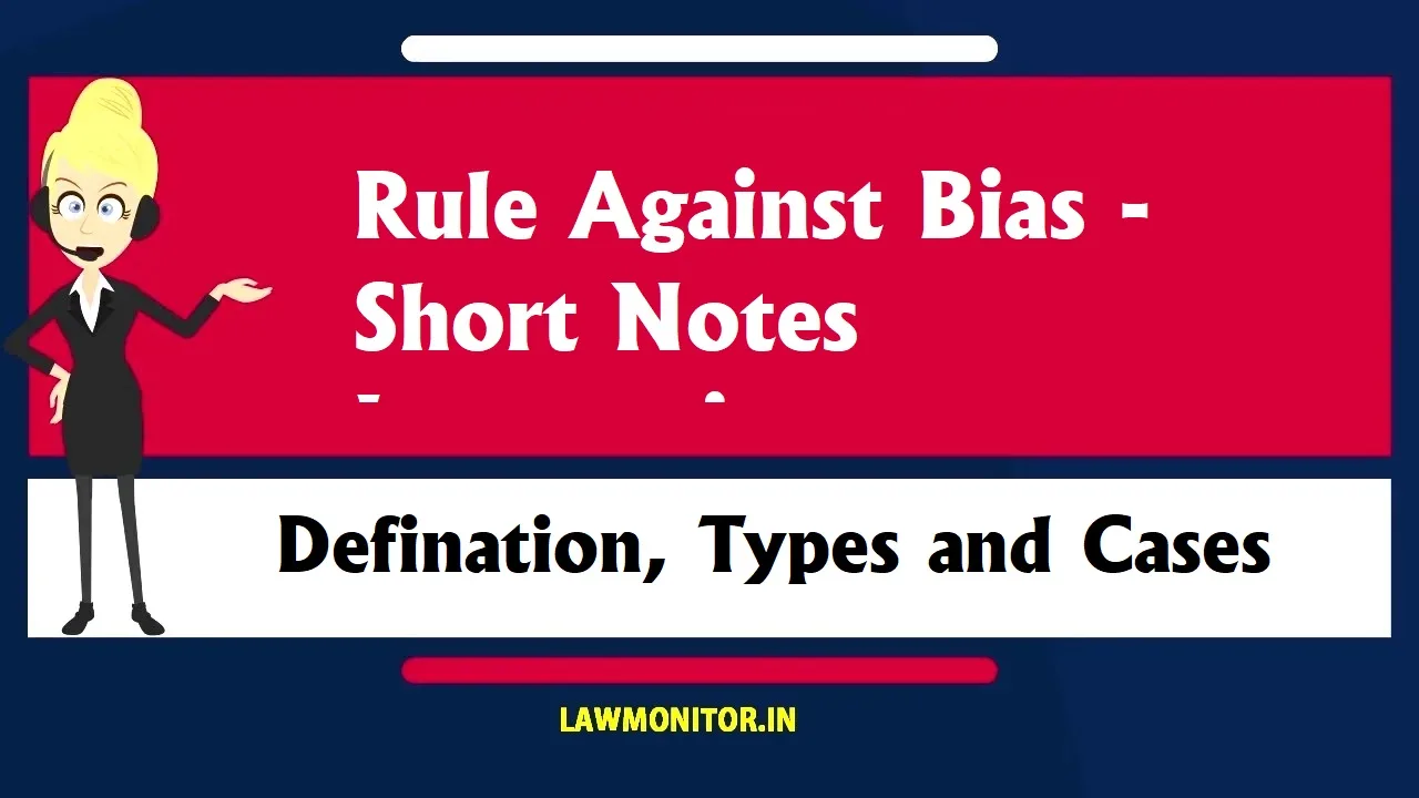 Rule Against Bias - Short Notes Lawmonitor